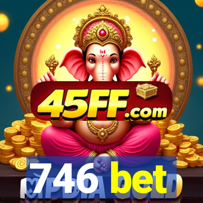 746 bet